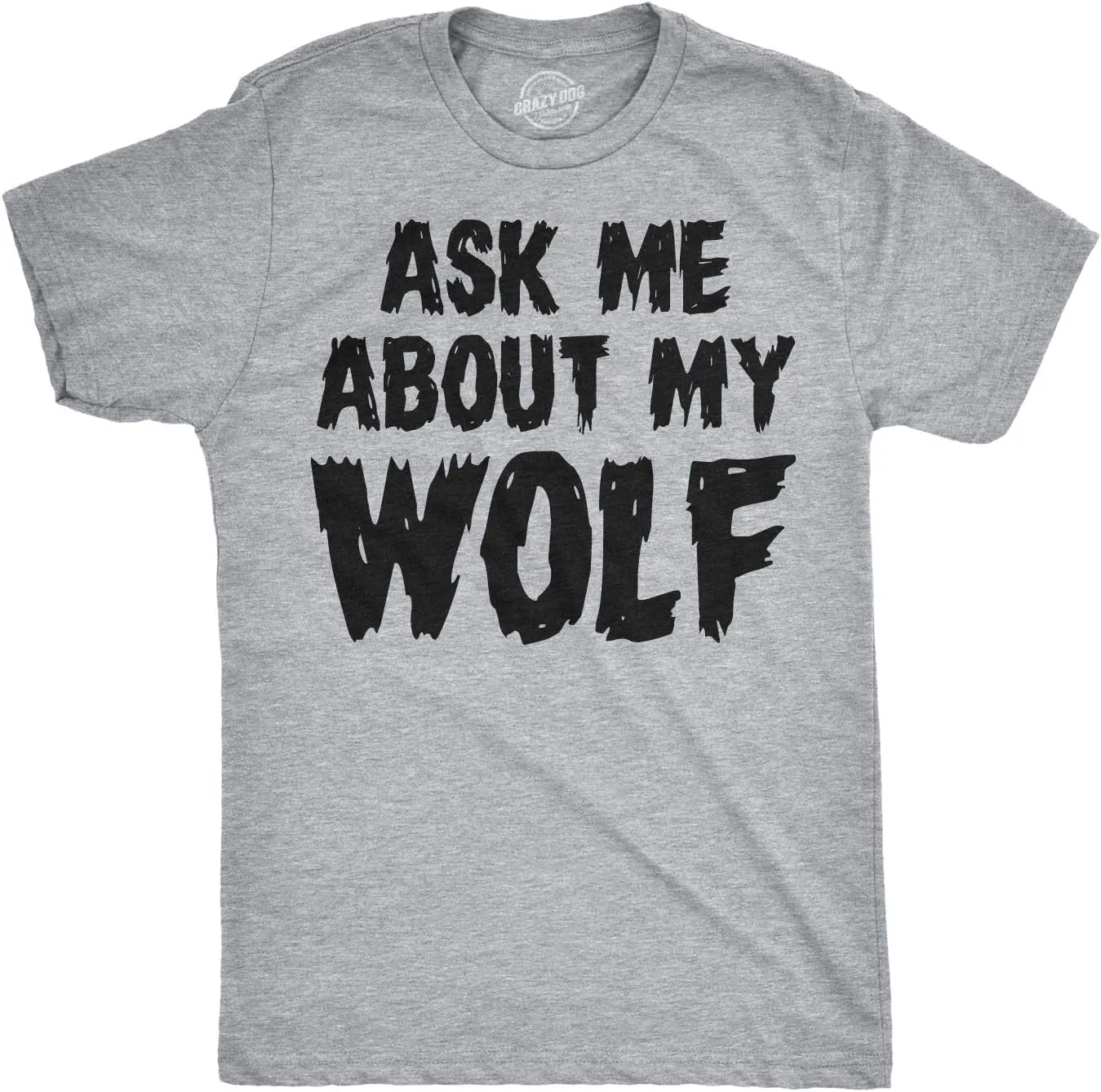 Ask Me About My Wolf Flip T Shirt Cool Design Funny Saying Novelty Graphic